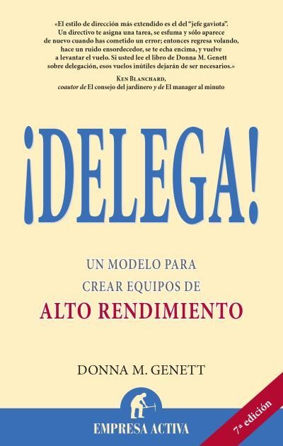 DELEGA! UN MODELO PARA CREAR EQUIPOS DE ALTO RENDIMIENTO | 9788495787774 | GENETT,DONNA M.