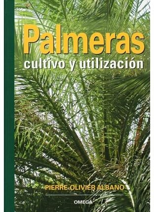 PALMERAS CULTIVO Y UTILIZACION | 9788428214070 | ALBANO,PIERRE-OLIVIER