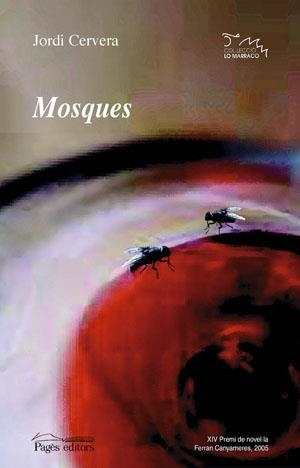 MOSQUES. XIV PREMI NOVEL-LA FERRAN CANYAMERES 2005 | 9788497793124 | CERVERA,JORDI