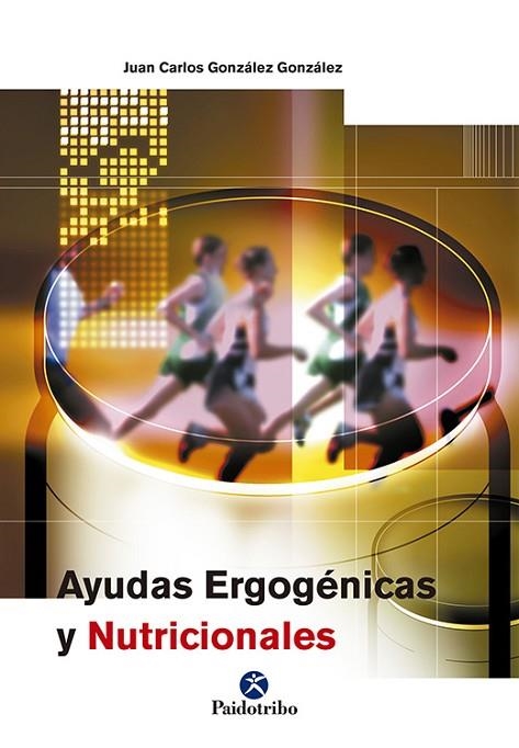 AYUDAS ERGOGENICAS Y NUTRICIONALES | 9788480198660 | GONZALEZ GONZALEZ,JUAN CARLOS