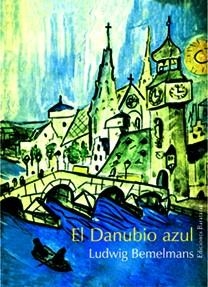 DANUBIO AZUL | 9788495764447 | BEMELMANS,LUDWIG