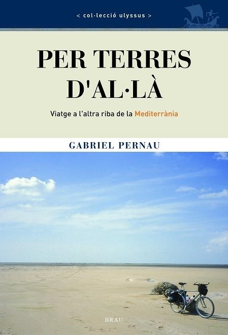 PER TERRES D,AL-LA VIATGE A L,ALTRA RIBA DE LA MEDITERRANEA | 9788495946584 | PERNAU,GABRIEL