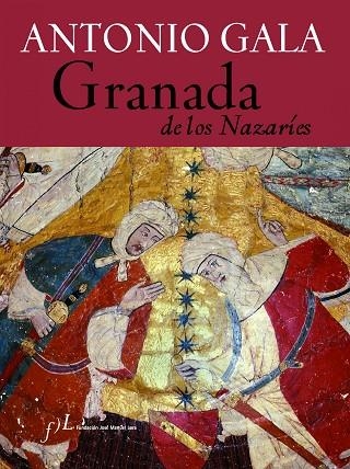 GRANADA DE LOS NAZARIES | 9788496556300 | GALA,ANTONIO