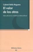 VALOR DE LOS OTROS MAS ALLA DE LA VIOLENCIA INTERCULTURAL | 9788497424875 | BELLO REGUERA,GABRIEL