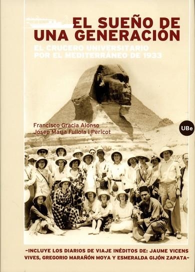 SUEÑO DE UNA GENERACION,EL CRUCERO UNIVERSITARIO POR EL MEDITERRANEO DE 1933 | 9788483384831 | GARCIA ALONSO,FRANCISCO