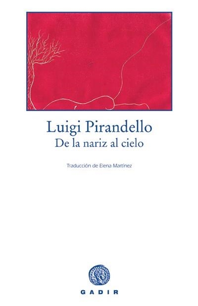 DE LA NARIZ AL CIELO | 9788493474843 | PIRANDELLO,LUIGI