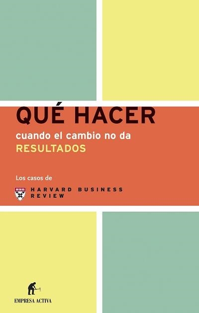 CUANDO EL CAMBIO NO DA RESULTADOS | 9788495787705 | HARVARD BUSINESS REVIEW