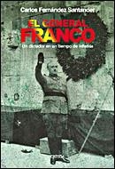 GENERAL FRANCO UN DICTADOR EN UN TIEMPO DE INFAMIA | 9788484326908 | FERNANDEZ SANTANDER,CARLO