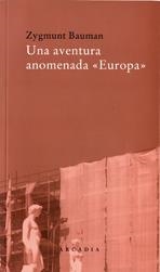 UNA AVENTURA ANOMENADA EUROPA | 9788493409623 | ZYGMUNT,BAUMAN