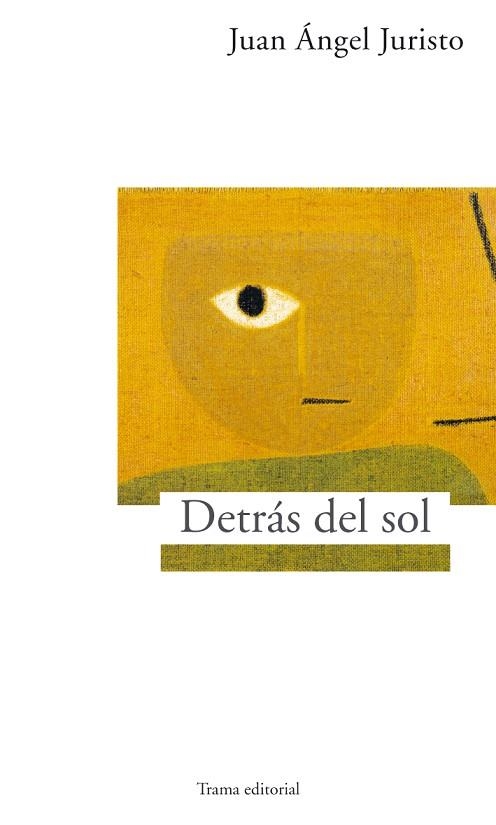 DETRAS DEL SOL | 9788489239647 | JURISTO,JUAN ANGEL