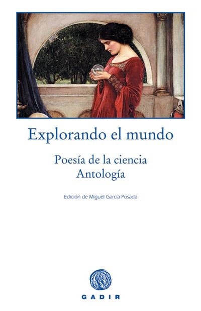 EXPLORANDO EL MUNDO POESIA DE LA CIENCIA ANTOLOGIA | 9788493474850 | GARCIA-POSADA,MIGUEL