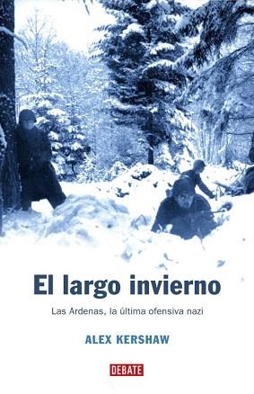 LARGO INVIERNO. LA BATALLA DE LAS ARDENAS | 9788483066683 | KERSHAW, ALEX