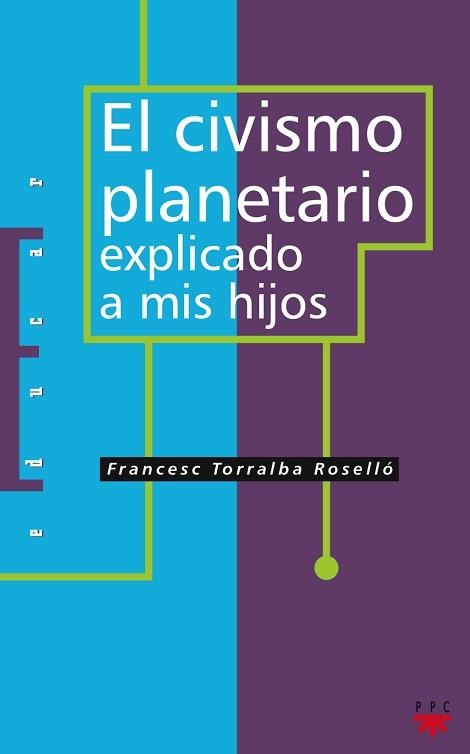 CIVISMO PLANETARIO EXPLICADO A MIS HIJOS | 9788428813259 | TORRALBA,FRANCESC