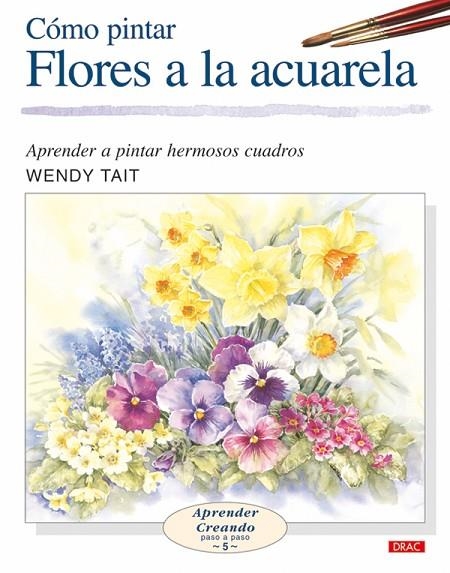 COMO PINTAR FLORES A LA ACUARELA | 9788496365957 | TAIT,WENDY