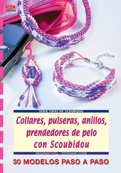 COLLARES PULSERAS ANILLOS PRENDEDORES DE PELO CON SCOUBIDOU | 9788496550414 | HOLL,SIEGLINDE GOHR,STEPHANIE