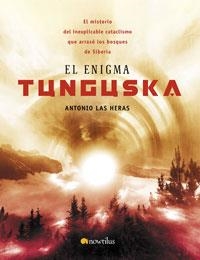 ENIGMA TUNGUSKA EL MISTERIO DEL INEXPLICABLE CATACLISMO QUE ARRASO LOS BOSQUES DE SIBERIA | 9788497632898 | LAS HERAS,ANTONIO