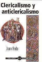 CLERICALISMO Y ANTICLERICALISMO | 9788479145491 | BADA,JOAN.