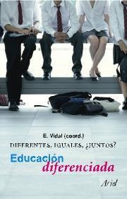 EDUCACION DIFERENCIADA DIFERENTES IGUALES JUNTOS? | 9788434426610 | VIDAL.E