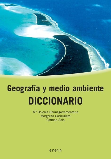 GEOGRAFIA Y MEDIO AMBIENTE DICCIONARIO | 9788497462945 | BARINAGARREMENTERIA,Mª DOLORES GARIZURIETA,MARGARITA SOLA,CARMEN