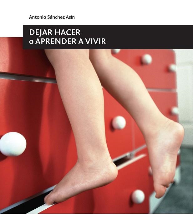 DEJAR HACER O APRENDER A VIVIR | 9788496283398 | SANCHEZ ASIN,ANTONIO