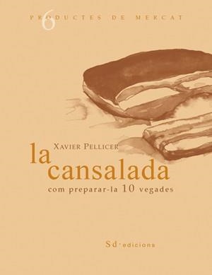 CANSALADA COM PREPARAR-LA 10 VEGADES | 9788460981268 | PELLICER,XAVIER