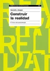 CONSTRUIR LA REALIDAD EL FUTURO DE LA PSICOTERAPIA | 9788449318436 | GERGEN,KENNETH J.