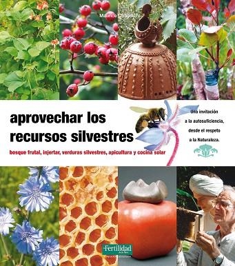 APROVECHAR LOS RECURSOS SILVESTRES DEL BOSQUE FRUTAL  A LA ECOLOGIA EN LA MESA | 9788493828936 | CHAUDIERE,MAURICE