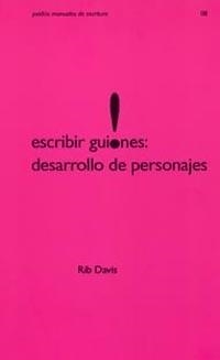 ESCRIBIR GUIONES: DESARROLLO DE PERSONAJES | 9788449315831 | DAVIS,RIB