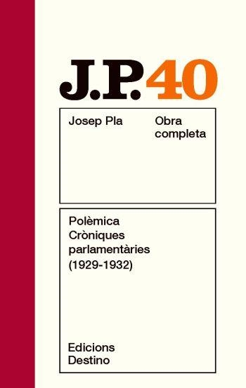 POLEMICA CRONIQUES PARLAMENTARIES (1929-1932) VOL.40 | 9788497101806 | PLA,JOSEP