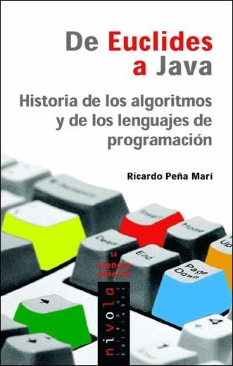 DE EUCLIDES A JAVA. HISTORIA DE LOS ALGORITMOS Y DE LOS LENGUAJES DE PROGRAMACION | 9788496566149 | PEÑA MARI,RICARDO