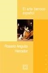 ARTE BARROCO ESPAÑOL | 9788474907582 | ANGUITA HERRADOR,ROSARIO