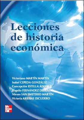 LECCIONES DE HISTORIA ECONOMICA | 9788448146467 | ESTELLA ALVAREZ,Mª CONCEPCION MARTIN MARTIN,VICTORIANO CEPEDA GONZALEZ,ISABEL FERNANDEZ DELGADO,ROGE