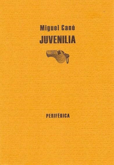 JUVENILIA | 9788493474638 | CANE,MIGUEL