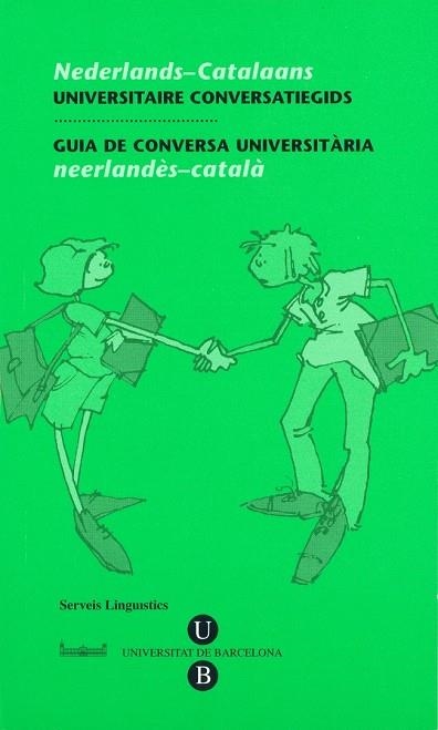 GUIA DE CONVERSA UNIVERSITARIA NEERLANDES CATALA | 9788447530830 | SERVEIS LINGUISTICS