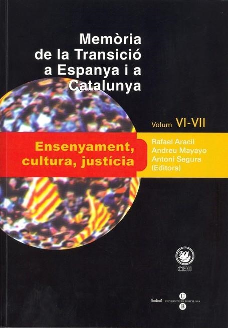 MEMORIA DE LA TRANSICIO A ESPANYA I A CATALUNYA VOL. 6-7: ENSENYAMENT, CULTURA, JUSTICIA | 9788447530441 | ARACIL,RAFAEL SEGURA,ANTONI MAYAYO,ANDREU