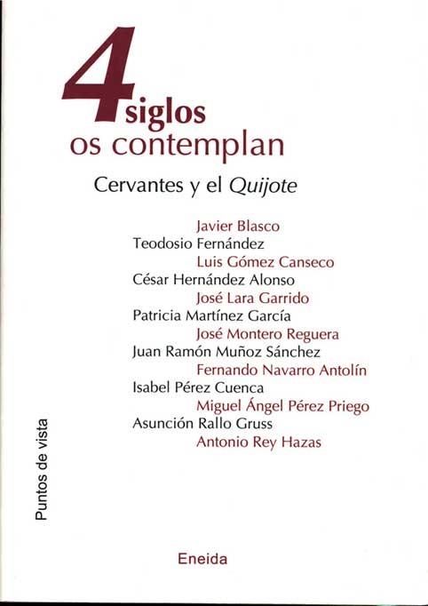 CUATRO SIGLOS OS CONTEMPLAN CERVANTES Y EL QUIJOTE | 9788495427892 | HERNANDEZ ALONSO,CESAR FERNANDEZ,TEODOSIO GOMEZ CANSECO,LUIS BLASCO,JAVIER