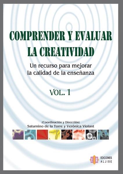 COMPRENDER Y EVALUAR LA CREATIVIDAD,UN RECURSO PARA MEJORAR LA CALIDAD DE LA ENSEÑANZA,VOL 1 | 9788497003254 | TORRE,SATURNINO DE LA