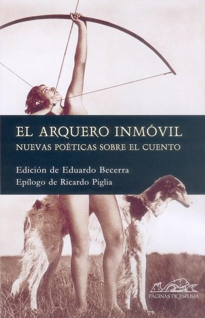 ARQUERO INMOVIL NUEVAS POETICAS SOBRE EL CUENTO | 9788495642844 | BECERRA,EDUARDO