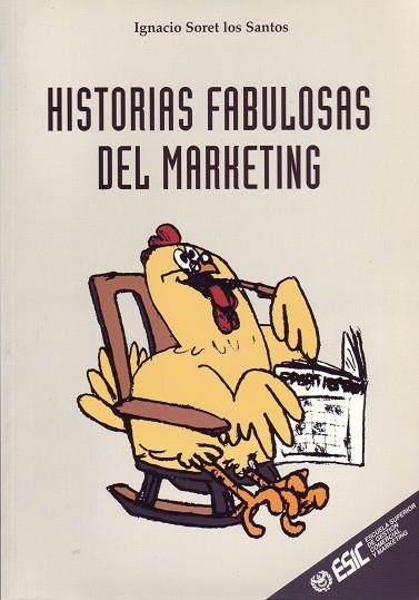 HISTORIAS FABULOSAS DEL MARKETING | 9788473563093 | SORET LOS SANTOS,IGNACIO