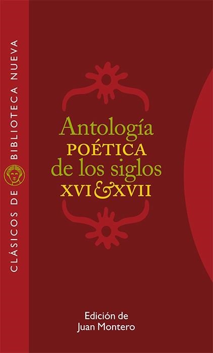 ANTOLOGIA POETICA DE LOS SIGLOS XVI-XVII | 9788497421409 | MONTERO,JUAN