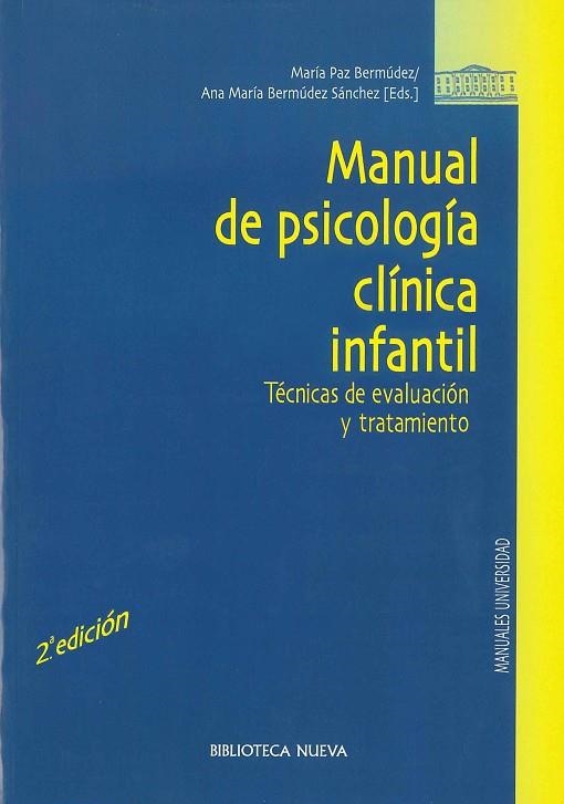 MANUAL DE PSICOLOGIA CLINICA INFANTIL TECNICAS DE EVALUACION Y TRATAMIENTO | 9788497425544 | BERMUDEZ,MARIA PAZ BERMUDEZ SANCHEZ,ANA MARIA