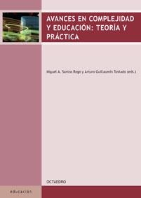 AVANCES EN COMPLEJIDAD Y EDUCACION TEORIA Y PRACTICA | 9788480638258 | SANTOS REGO,MIGUEL GUILLAUMIN TOSTADO,ARTURO