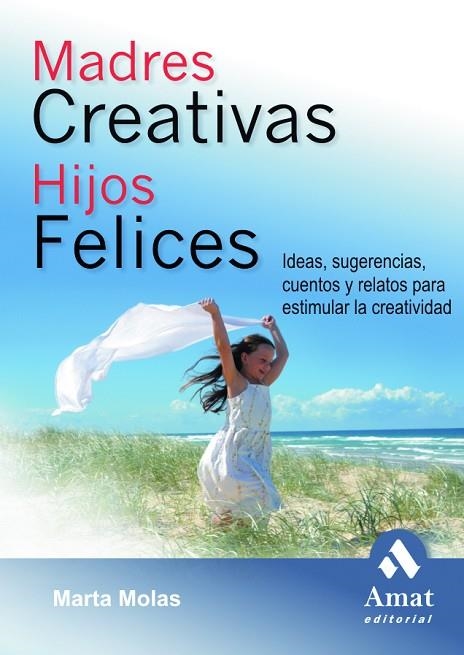 MADRES CREATIVAS HIJOS FELICES | 9788497352277 | MOLAS,MARTA