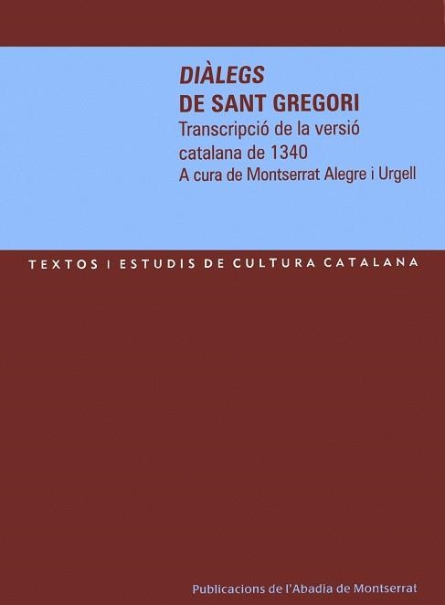 DIALEGS DE SANT GREGORI. TRANSCRIPCIO DE LA VERSIO CATALANA DE 1340 | 9788484158394 | ALEGRE I URGELL,MONTSERRAT