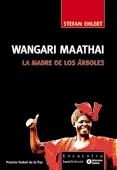 WANGARI MAATHAI LA MADRE DE LOS ARBOLES (PREMIO NOBEL DE LA PAZ 2004) | 9788474268270 | EHLERT,STEFAN