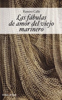 FABULAS DE AMOR DEL VIEJO MARINERO | 9788484604013 | CALLE,RAMIRO A.