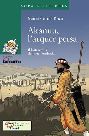 AKANUU, L,ARQUER PERSA  (4T PREMI BARCANOVA DE LITERATURA INFANTIL I JUVENIL) | 9788448917913 | ROCA,MªCARME