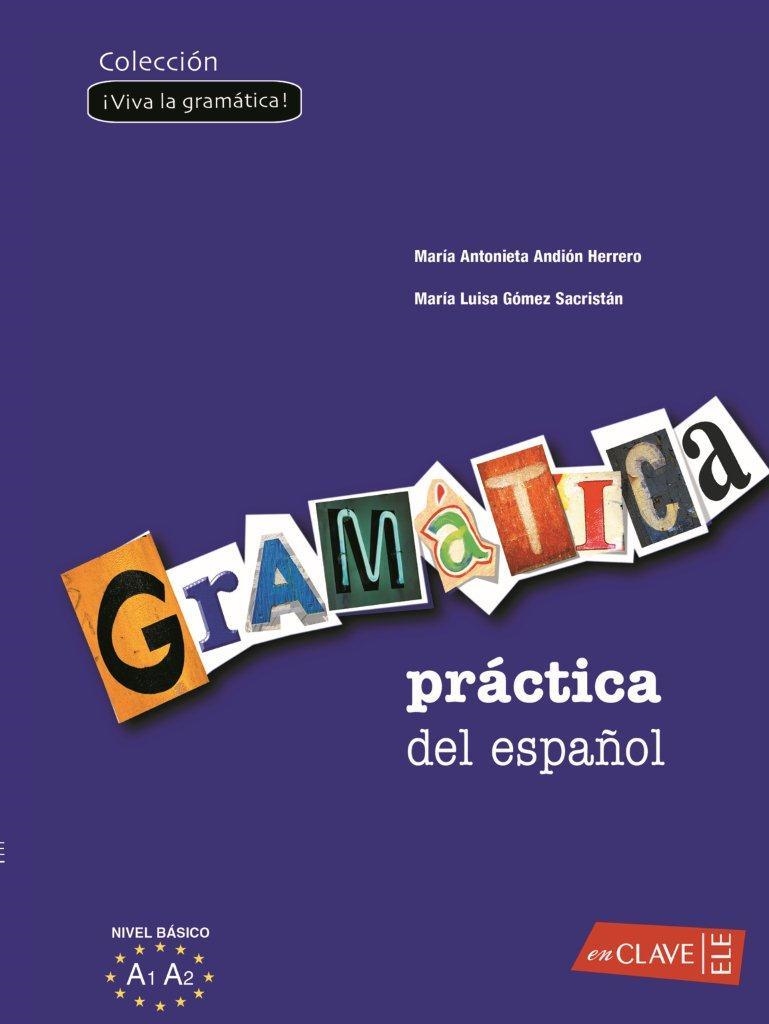 GRAMATICA PRACTICA DEL ESPAÑOL NIVEL BASICO A1 Y A2 | 9782090343465 | GOMEZ SACRISTAN,M LUISA ANDION HERRERO,MARIA ANTONIETA