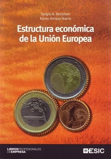 ESTRUCTURA ECONOMICA DE LA UNION EUROPEA | 9788473564625 | BERUMEN,SERGIO A. ARRIAZA IBARRA,KAREN