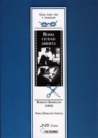 ROMA CIUDAD ABIERTA. ROBERTO ROSSELLINI (1945) | 9788480638333 | FERRANDO GARCIA,PABLO